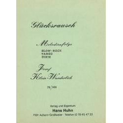         Glücksrausch (Melodienfolge) - Josef Klein-Wunderlich
    
