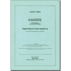        Täglich fängt ein neues Tagwerk an (Kantate für Kinderchor und kleines Orchester) - Lukas Haug
    