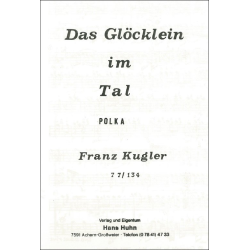         Das Glöcklein im Tal - Franz Kugler
    