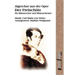         Jägerchor aus der Oper 'Der Freischütz' (für Männerchor ad lib. & Blasorchester) - Carl Maria von Weber / Arr. Mathias Weigmann
    