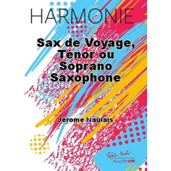         Sax de voyage Sopran-Saxophon Solo und Blasorchester) - Jérôme Naulais
    