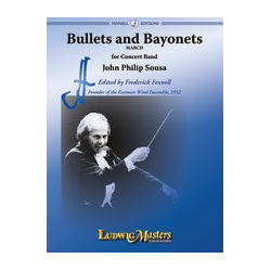         Bullets and Bayonets - John Philip Sousa / Arr. Frederick Fennell
    