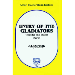         Entry of the Gladiators (Thunder and Blazes) - Julius Fucik / Arr. Julius Seredy
    