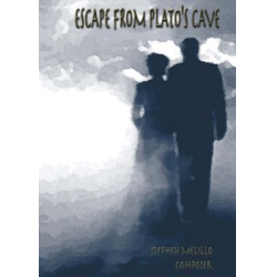         Escape from Plato's Cave (3 movements) - Stephen Melillo
    