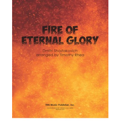         The Fire of Eternal Glory - Dmitri Shostakovitch / Schostakowitsch / Arr. Timothy Rhea
    
