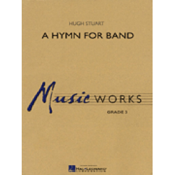         A Hymn for Band - Hugh M. Stuart
    