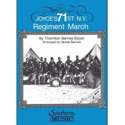         Joyce's 71st N.Y. Regiment March - Thornton Barnes Boyer / Arr. James Barnes
    