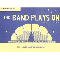         The Band plays on - 01 Flöte - Forrest L. Buchtel
    