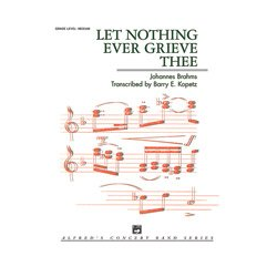         Let Nothing Ever Grieve Thee (c/band) - Johannes Brahms / Arr. Barry E. Kopetz
    