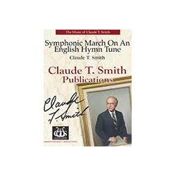         Symphonic March On An English Hymn Tune - Claude T. Smith
    