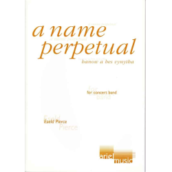         A Name Perpetual (Hanow a bes vynytha) - Eseld Pierce
    