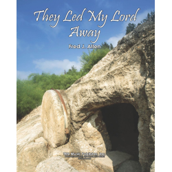         They Led My Lord Away (Hymnsetting) - Adoniram J. Gordon / Arr. Fred J. Allen
    