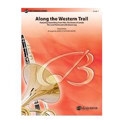         Along the Western Trail (concert band) - Diverse / Arr. James D. Ployhar
    