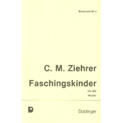         Faschingskinder, op. 382 - Blasorchester - Carl Michael Ziehrer
    