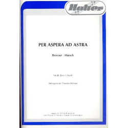         Per aspera ad astra (Bravour-Marsch) - Ernst Urbach / Arr. Thorsten Reinau
    