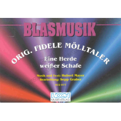         Eine Herde weißer Schafe (Walzer der Orig. Fidelen Mölltaler) - Huby Mayer / Arr. Sepp Graber
    