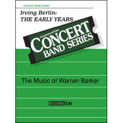         Irving Berlin: The Early Years - Irving Berlin / Arr. Warren Barker
    