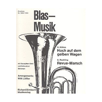 Revue-Marsch / Hoch auf dem gelben Wagen (Marschlied)