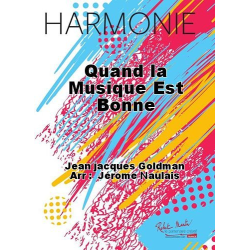         Quand la musique est bonne - Jean-Jacques Goldman / Arr. Jérôme Naulais
    