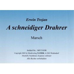         A' schneidiger Drahrer (Marsch) - Erwin Trojan
    