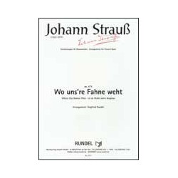         Wo uns're Fahne weht op. 473 (Marsch) - Johann Strauß / Strauss (Sohn) / Arr. Siegfried Rundel
    