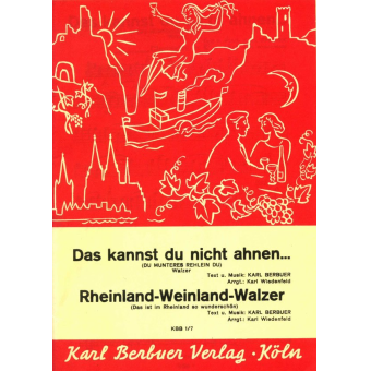 Das kannst Du nicht ahnen ... / Rheinland-Weinland-Walzer