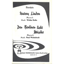         Untern Linden / Der Berliner liebt Musike - Walter Kollo / Arr. Paul Woitschach
    