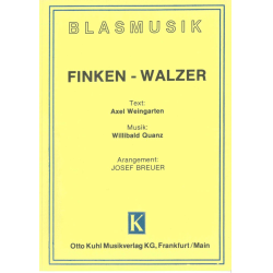         Finkenwalzer - Blasorchester - Willibald Quanz / Arr. Franz Josef Breuer
    