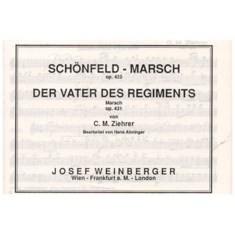 Schönfeld-Marsch op.422 / Der Vater des Regiments op.431