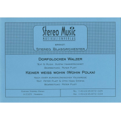         Dorfglocken Walzer / Keiner weiss wohin (Wohin Polka) - Gustav Hammerschmidt / Arr. Peter A. Platt
    