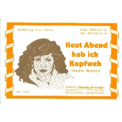         Heut' Abend hab' ich Kopfweh (Ireen Sheer) - Pierre Kartner / Arr. Erwin Jahreis
    