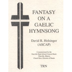         Fantasy on a Gaelic Hymnsong - David R. Holsinger
    