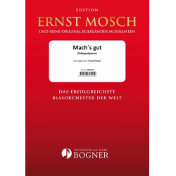         Mach's gut - Ernst Mosch / Arr. Frank Pleyer
    