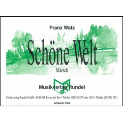         Schöne Welt - Marsch - Franz Watz
    