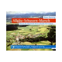         Allgäu - Schussen Marsch - Hans Hartwig
    