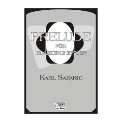         Prelude für Blasorchester - Karl Safaric
    