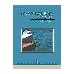         Grays Harbor March (concert band) - Steve Hodges
    