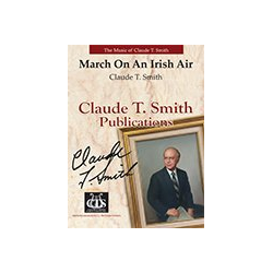         March On An Irish Air - Claude T. Smith
    