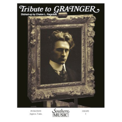         Tribute To Grainger, A - Percy Aldridge Grainger / Arr. Chalon L. Ragsdale
    