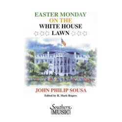         Easter Monday On The White House Lawn From Tales O - John Philip Sousa / Arr. R. Mark Rogers
    