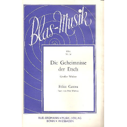         Die Geheimnisse der Etsch (Großer Walzer) - Felice Carena / Arr. Fritz Warwas
    