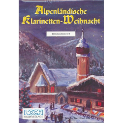         Alpenländische Klarinetten-Weihnacht (Quintett; ab Quartett spielbar) - Traditional / Arr. Gottfried Veit
    
