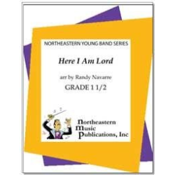         Here I am Lord - Traditional / Arr. Randy Navarre
    