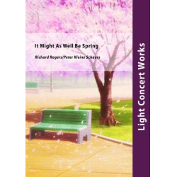         It might as well be Spring - Richard Rodgers / Arr. Peter Kleine Schaars
    
