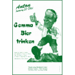        Gemma Bier trinken (DJ Ötzi) - Kackl; Hoffmann; Alford / Arr. Erwin Jahreis
    