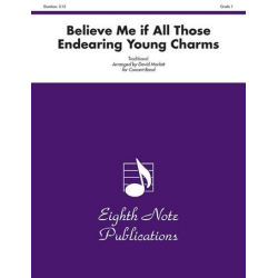         Believe Me If All Those Endearing Young Charms - Traditional / Arr. David Marlatt
    