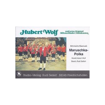 Maruschka-Polka (Hubert Wolf und seine Original Böhmerländer Musikanten)