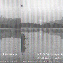         CD 'Militärmusik Trencin spielt Karol Padivy'
    