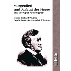         Morgenlied und Aufzug der Heere aus der Oper 'Lohengrin' - Richard Wagner / Arr. Siegmund Goldhammer
    