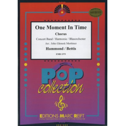         One Moment In Time - Albert Hammond / Arr. John Glenesk Mortimer
    